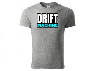 Tričko Drift Machine - šedé Velikost trička: L