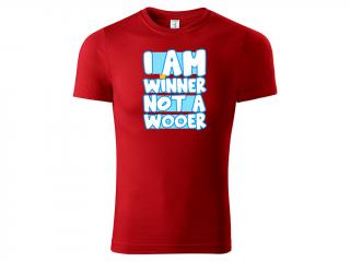 Tričko I am Winner Not a Wooer - červené Velikost trička: L
