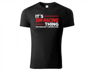 Tričko It's Sim Racing Thing - černé Velikost trička: L