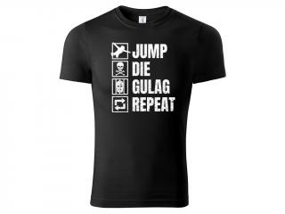 Tričko Jump Die Gulag Repeat Velikost trička: M