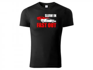 Tričko Slow In Fast Out Velikost trička: L