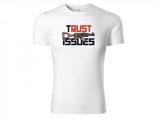 Tričko Trust Issues - bílé Velikost trička: M