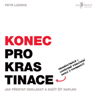 Konec prokrastinace: Prokrastinace = chorobné odkládání úkolů a povinností, Petr Ludwig