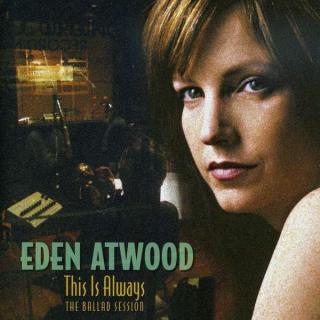 Eden Atwood: This Is Always - The Ballad Session
