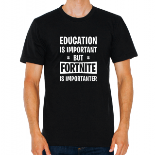 Pánské tričko Vzdělání je důležité, ale Fortnite je důležitější Velikost: 3XL