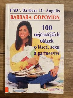 Barbara odpovídá : 100 nejčastějších otázek o lásce, sexu a partnerství (Barbara de Angelis)