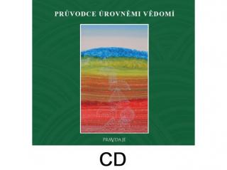 CD "Průvodce úrovněmi vědomí" - čte Jaroslav Dušek (autor David R. Hawkins)
