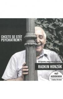 "Chcete se stát psychiatrem?!" Radkin Honzák (Napsal a čte Radkin Honzák)