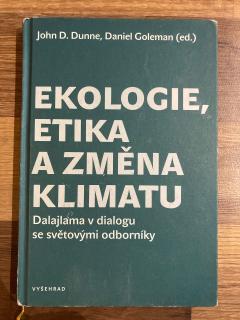 Ekologie, etika a změna klimatu (J. D. Dunne, D. Goleman)