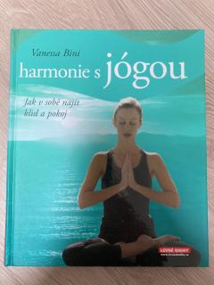 Harmonie s jógou - Jak v sobě najít klid a pokoj (V. Bini)
