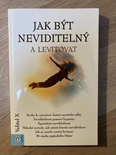 Jak být neviditelný a levitovat (Velitel X)