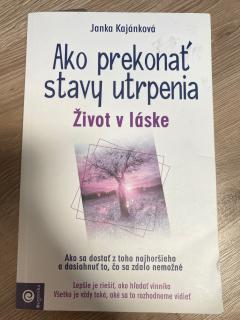 Jako prekonatˇ stavy utrpenia - Život v láske SK (J. Kajánková)