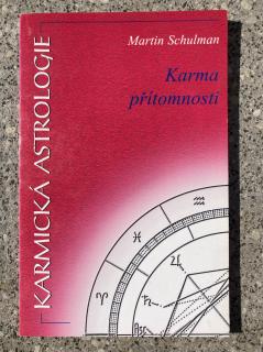 Karmická astrologie - Karma přítomnosti (M. Schulman)