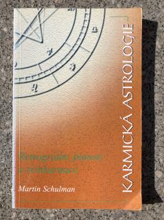 Karmická astrologie - Retrográdní planety a reinkarnace (M. Schulman)