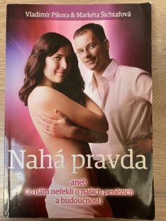 Nahá pravda (V. Pikora , M. Šichtářová)