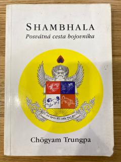 Shambhala - Posvátná cesta bojovníka (Ch. Trungpa)