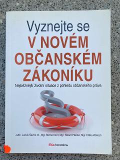 Vyznejte se v Novém občanském zákoníku (Ševčík, Pšenko, Kincl, Wellech)