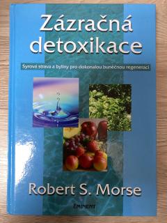 Zázračná detoxikace (R. S. Morse)