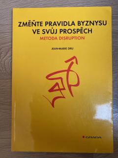 Změňte pravidla byznysu ve svůj prospěch - Metoda disruption (Jean-Marie Dru)