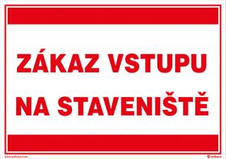 Zákaz vstupu na staveniště (text) 297x210mm, formát A4, plastová tabulka