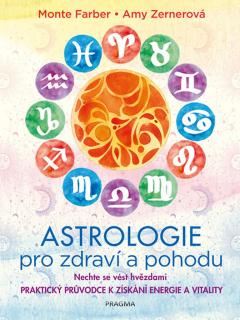 Astrologie pro zdraví a pohodu, M. Farber, A. Zerner