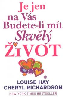 Je jen na vás budete-li mít skvělý život