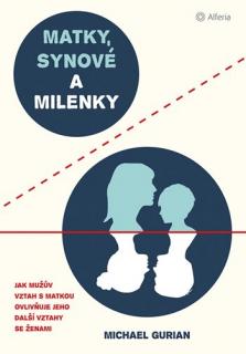 Matky, synové a milenky, Michael Gurian