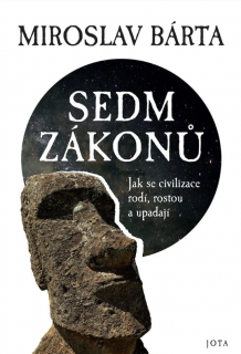 Sedm zákonů - jak se civilizace rodí, rostou a upadají, M. Bárta