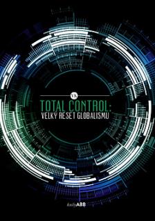 Total control: velký reset globalismu