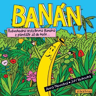 Banán Podivuhodná cesta Bruna Banána z plantáže až do koše (9670)