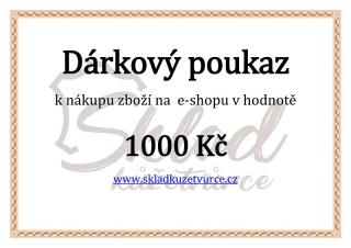 Dárkový poukaz k nákupu zboží v hodnotě 1000,-Kč. 