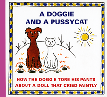 A DOGGIE AND A PUSSYCAT : HOW THE DOGGIE TORE HIS PANTS / ABOUT A DOLL THAT CRIED FAINTLY (Josef Čapek)