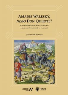 AMADIS WALESKÝ,NEBO DON QUIJOTE? (Jaroslava Kašparová)