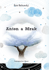 ANTON A MRAK (Petr Behenský)