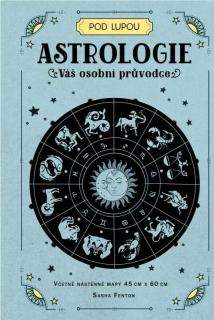 ASTROLOGIE : VÁŠ OSOBNÍ PRŮVODCE (Sasha Fenton)
