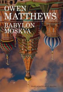 BABYLON MOSKVA (Owen Matthews )