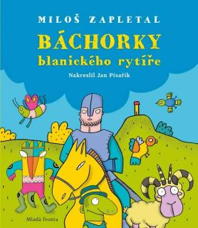 BÁCHORKY BLANICKÉHO RYTÍŘE (Miloš Zapletal)