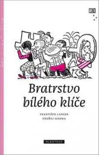 BRATRSTVO BÍLÉHO KLÍČE ( František Langer  Ilustrátor Ondřej Sekora)