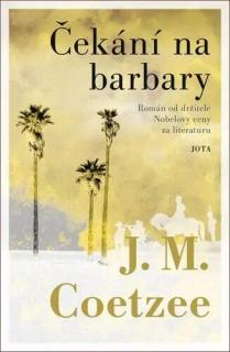 ČEKÁNÍ NA BARBARY (John Maxwell Coetzee)