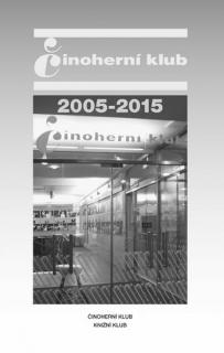 ČINOHERNÍ KLUB 2005-2015