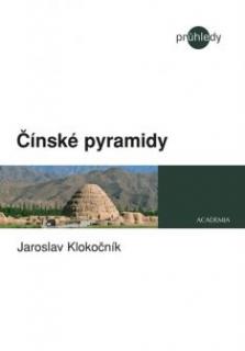 ČÍNSKÉ PYRAMIDY (Jaroslav Klokočník)