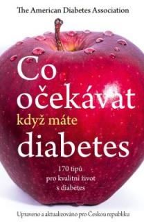 CO OČEKÁVAT,KDYŽ MÁTE DIABETES (The American Diabetes Association)