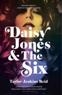 DAISY JONES  THE SIX (Taylor Jenkins Reidová)