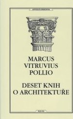 DESET KNIH O ARCHITEKTUŘE (Pollio Marcus Vitruvius )