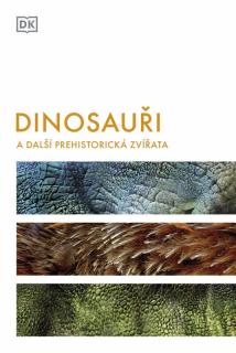 DINOSAUŘI A DALŠÍ PREHISTORICKÁ ZVÍŘATA