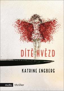 DÍTĚ HVĚZD (Katrine Engberg)