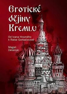 EROTICKÉ DĚJINY KREMLU (Magali Delaloye)