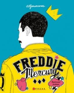 FREDDIE MERCURY : ILUSTROVANÝ ŽIVOTOPIS (Alfonso Casas)