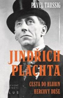JINDŘICH PLACHTA (Pavel Taussig)