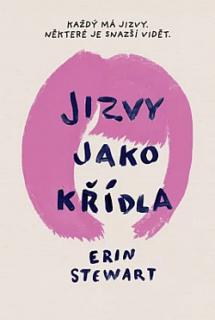 JIZVY JAKO KŘÍDLA (Erin Stewart)